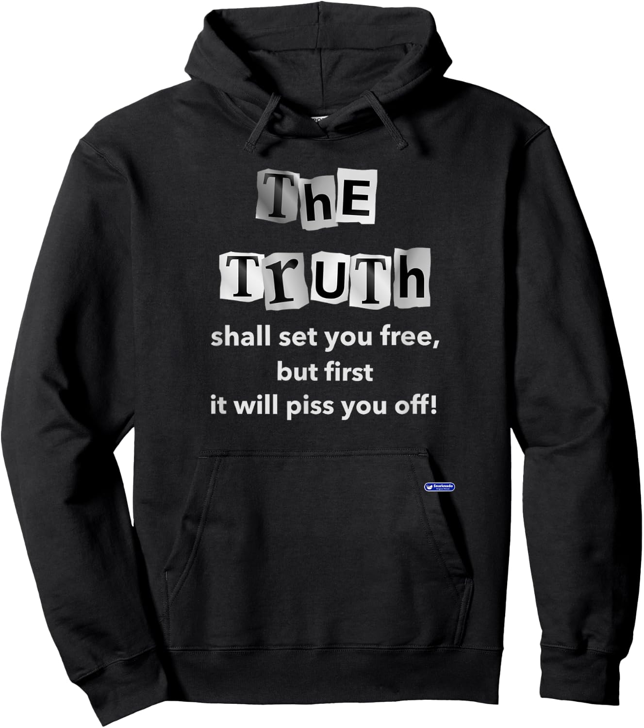 The Truth shall set you free but first it will piss you off Hoodie - Hoodie | Black