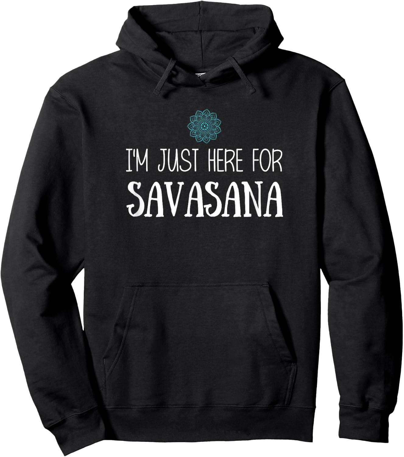 I'm Just Here For Savasana Yoga Hoodie - Hoodie | Black