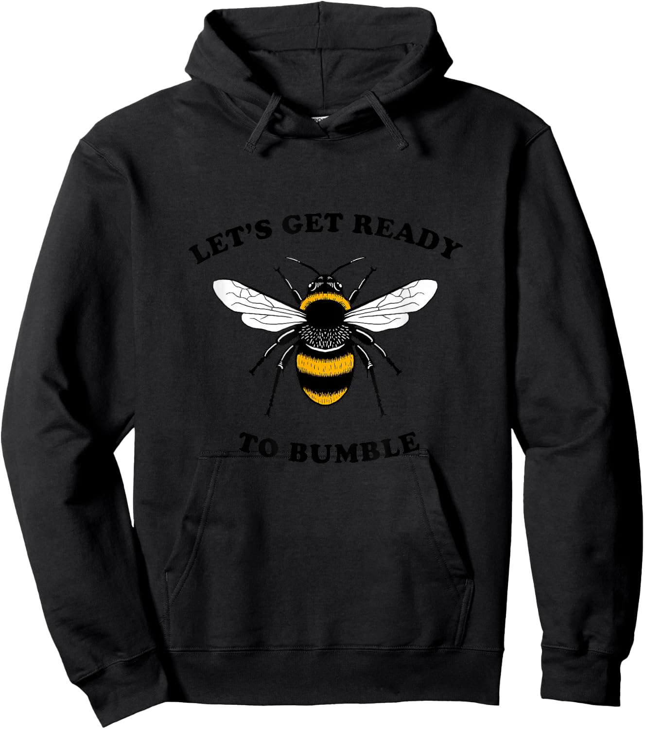 Let's Get Ready To Bumble - BumbleBee Bee Funny Hoodie - Hoodie | Black