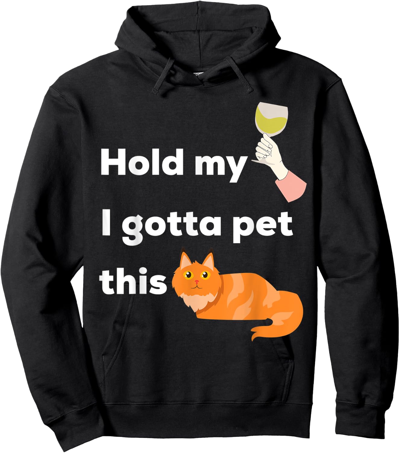 Hold My Wine I Gotta Pet This Cat - Kittens and Chardonnay Men Women Hoodie - Hoodie | Black