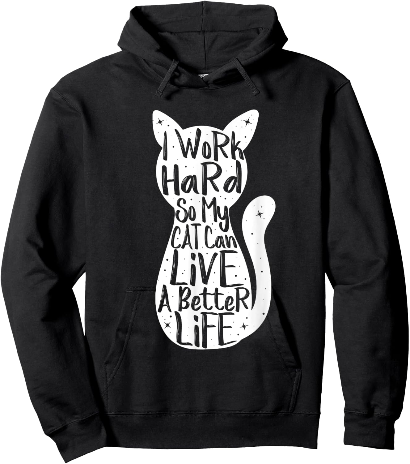 I Work Hard So My Cat Can Have A Better Life Shirt Fun Gift Women Hoodie - Hoodie | Black