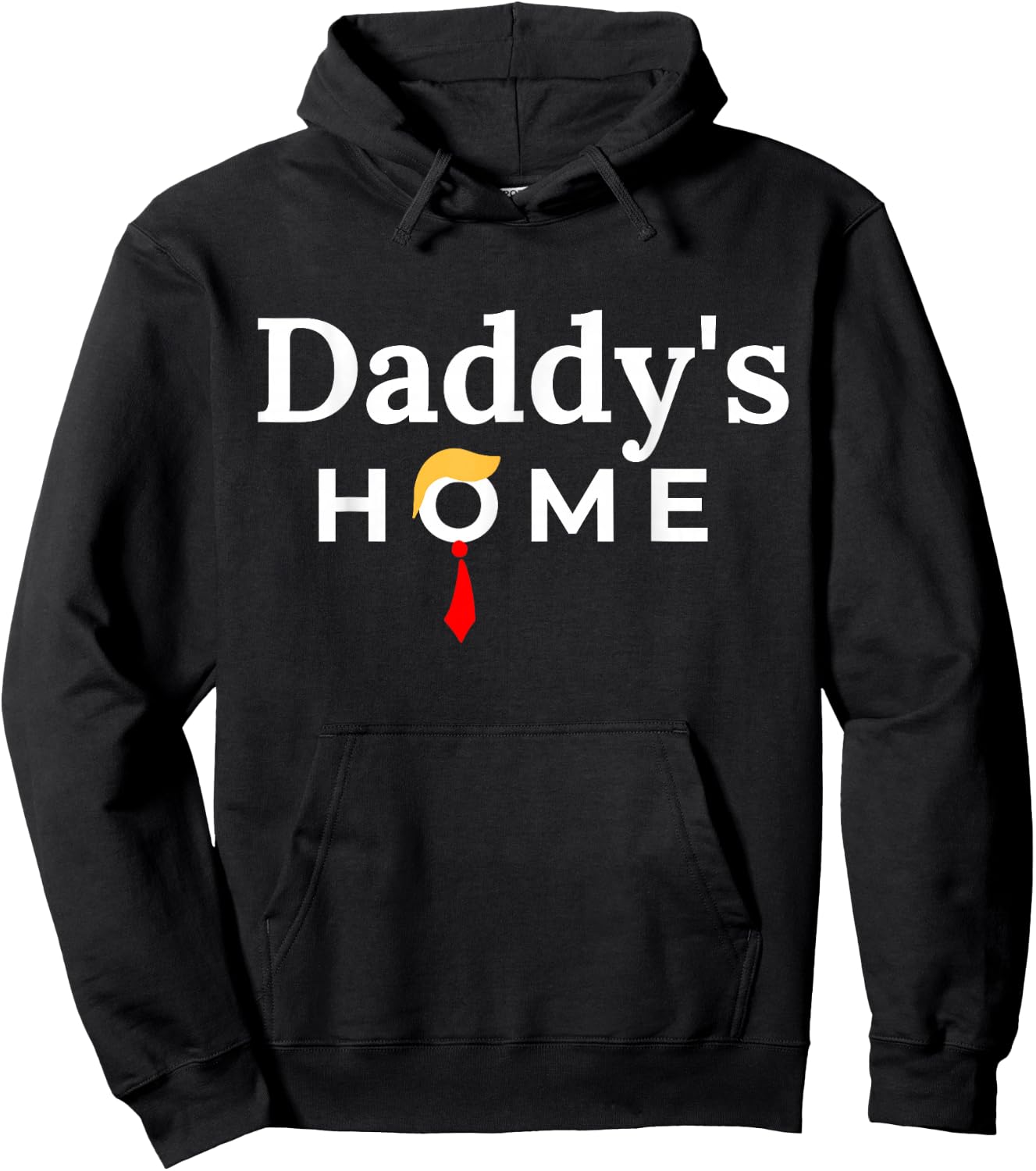 Funny Trump Outfits Daddy's Home - Black, Small, Adults, Short Sleeve, Cotton Blend, , Classic Fit, Imported Hoodie - Hoodie | Black