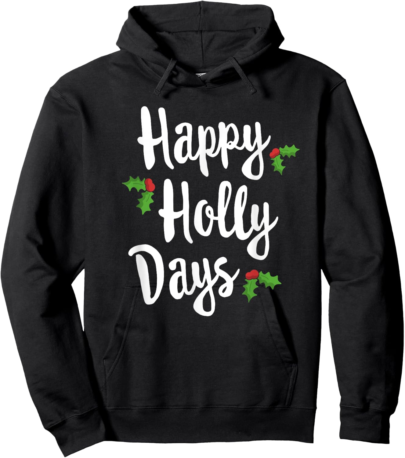 Happy Holly Days Festive Xmas Christmas Matching Family Hoodie - Hoodie | Black