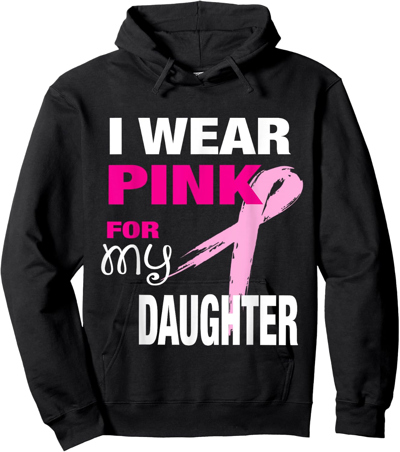 I Wear Pink for my Daughter Breast Cancer Awareness Hoodie - Hoodie | Black