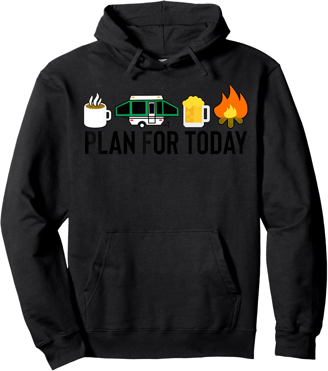 Plan For Today Camping Coffee Pop Up Camper Beer Campfire Hoodie - Hoodie | Black
