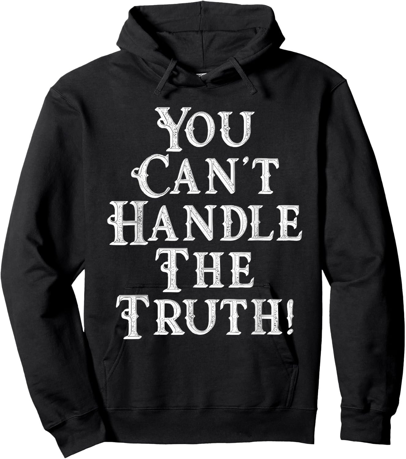 You Can't Handle The Truth Movie Quote Funny Hoodie - Hoodie | Black