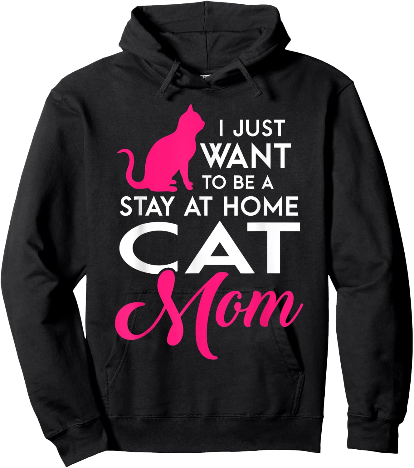 I Just Want to be a Stay at Home Cat Mom Funny T Shirt Hoodie - Hoodie | Black