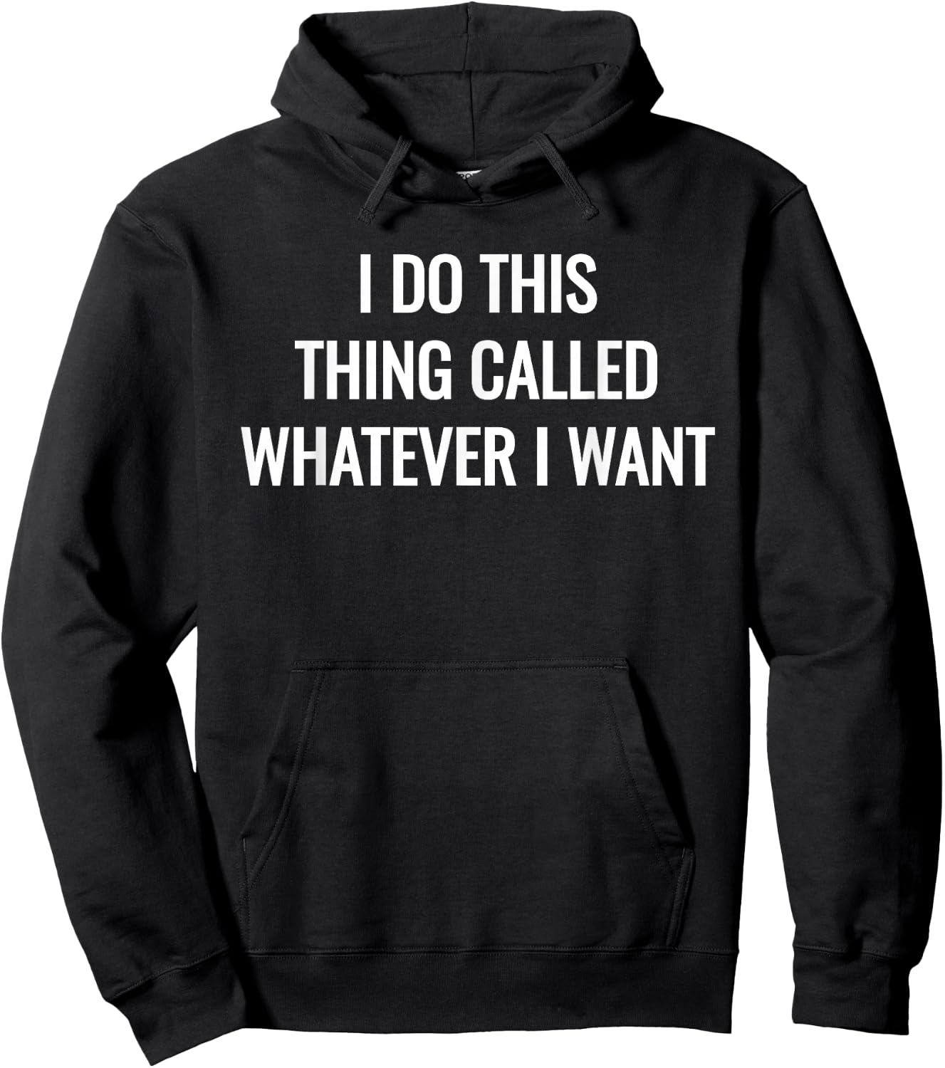 I Do This Thing Called Whatever I Want Shirt Sarcastic Gift Hoodie - Hoodie | Black