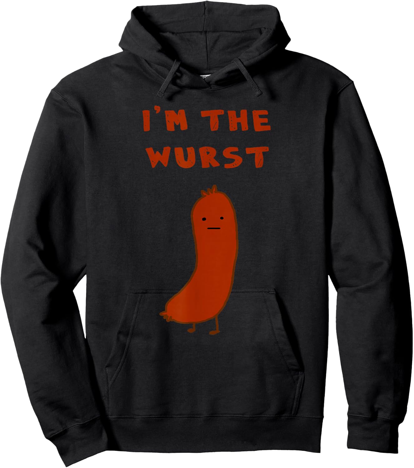 I'm the Wurst Pun Shirt Humor Hoodie - Hoodie | Black