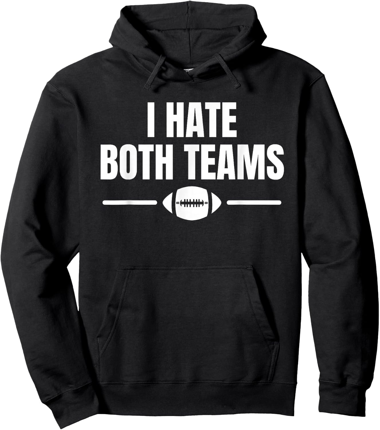 Funny I Hate Both Teams Football Hoodie - Hoodie | Black