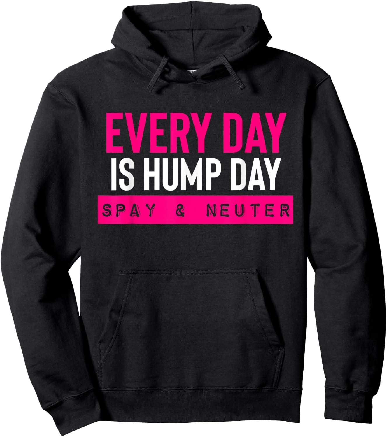 Funny Spay and Neuter Shirt Everyday is Hump Day T Shirt Hoodie - Hoodie | Black