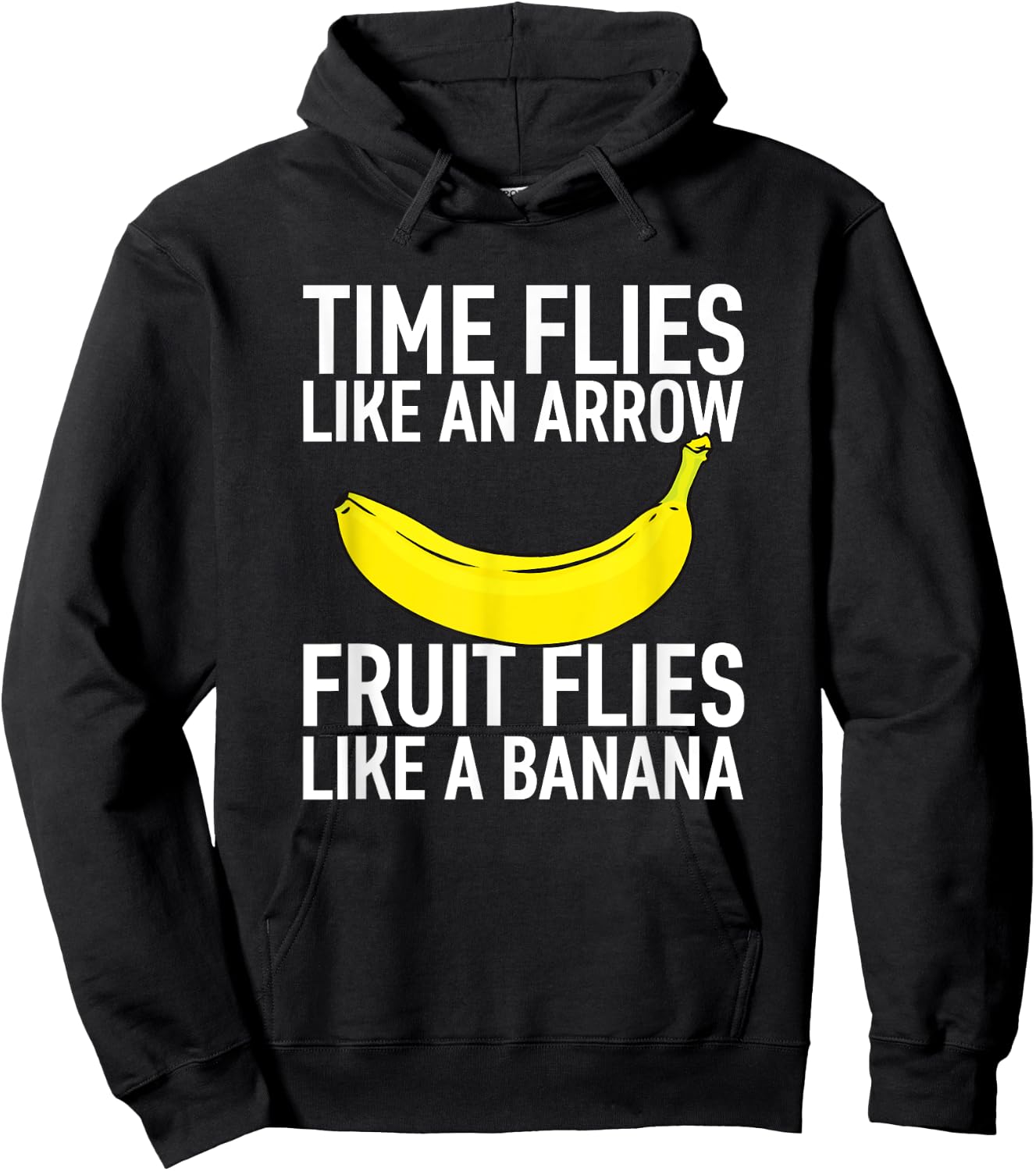 Time Flies like an Arrow, Fruit Flies like a Banana Hoodie - Hoodie | Black
