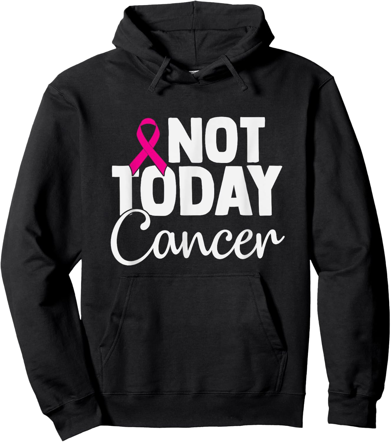 Breast Cancer Awareness Month Pink Ribbon Not Today Cancer Hoodie - Hoodie | Black