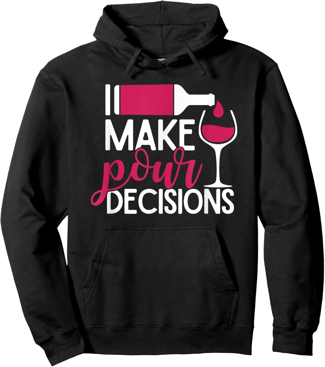 I Make Pour Decisions Hoodie - Hoodie | Black