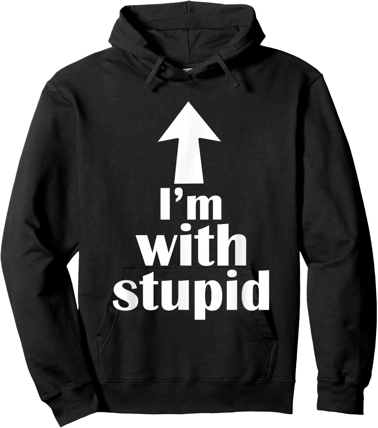 I'm with Stupid Up Arrow Funny Hoodie - Hoodie | Black