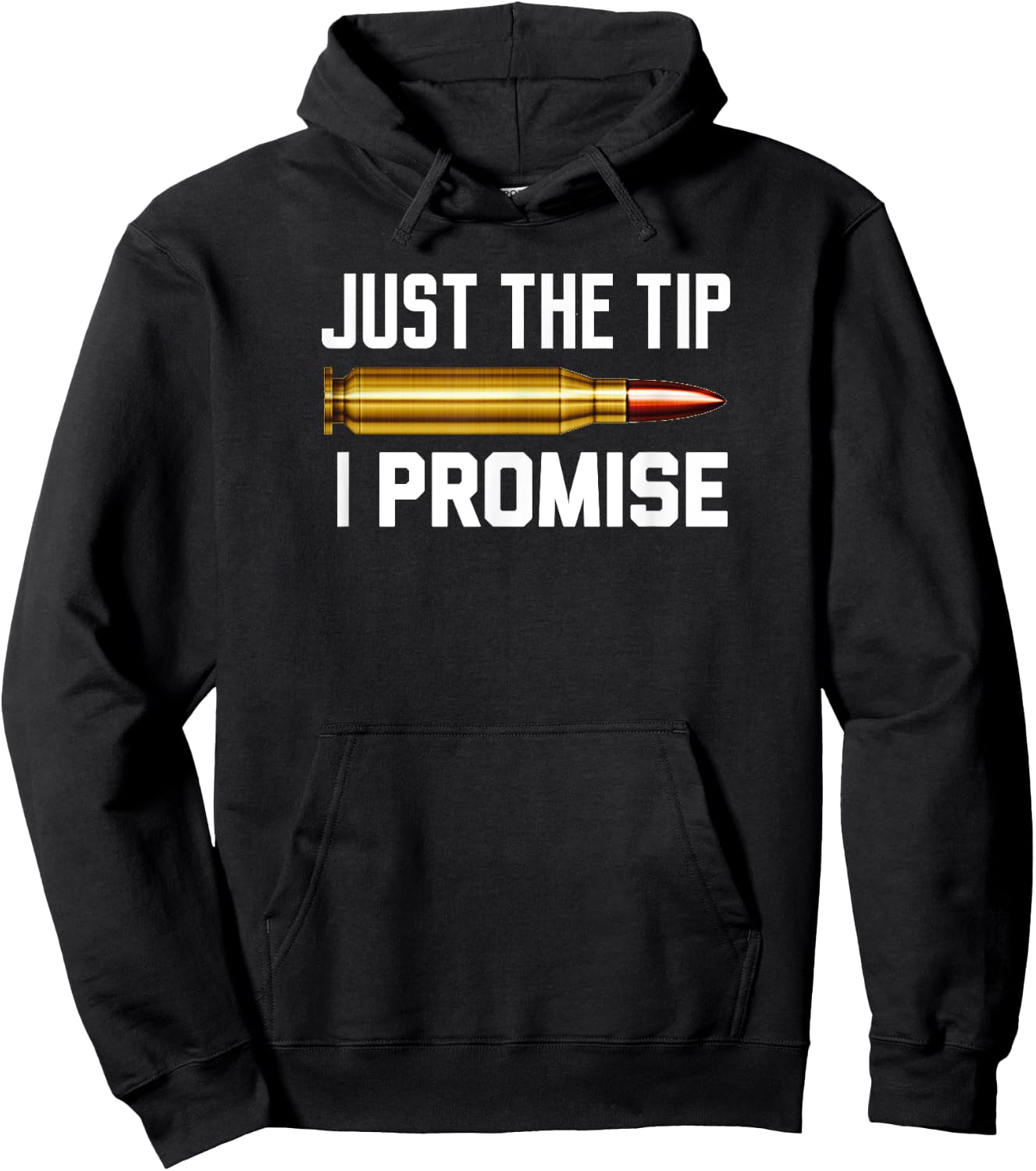 Just The Tip I Promise Funny Rifle Bullet Shooting Gun Lover Hoodie - Hoodie | Black