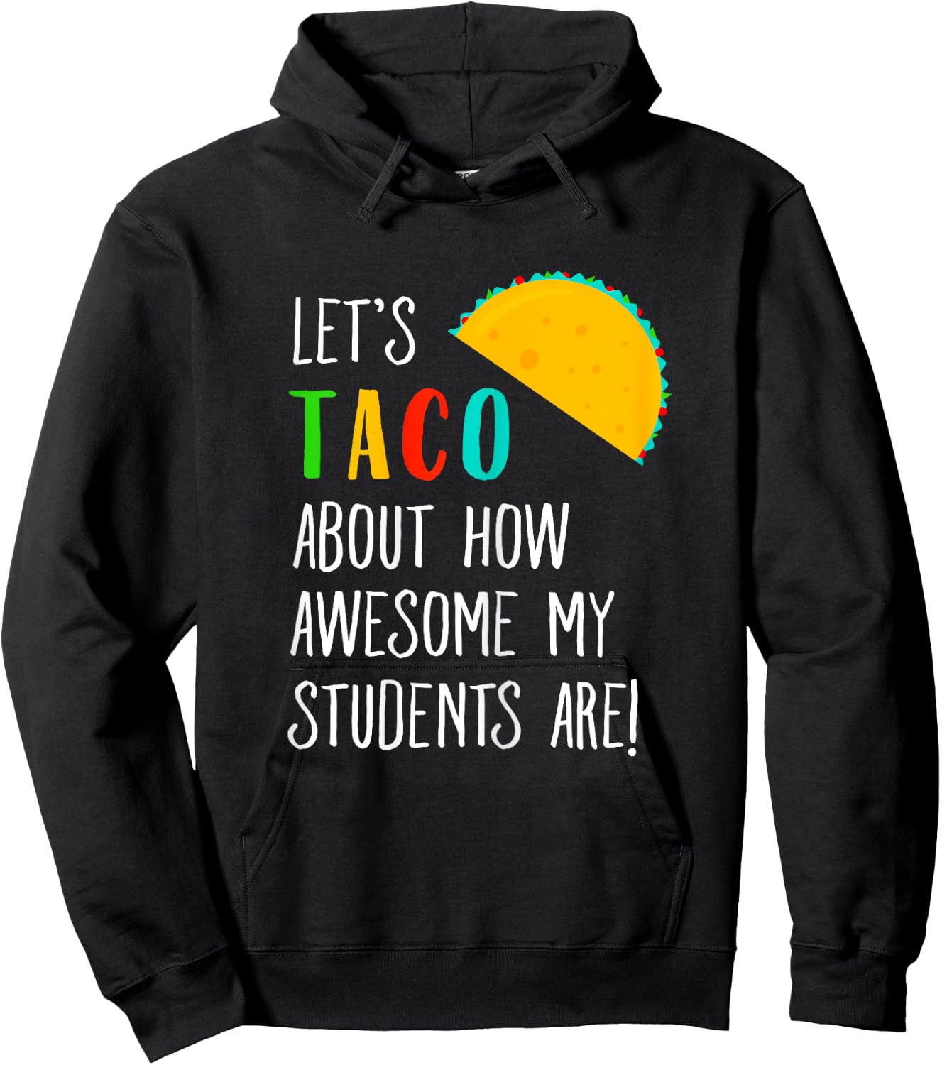 Let's Taco About Funny Teacher Awesome Students Hoodie - Hoodie | Black