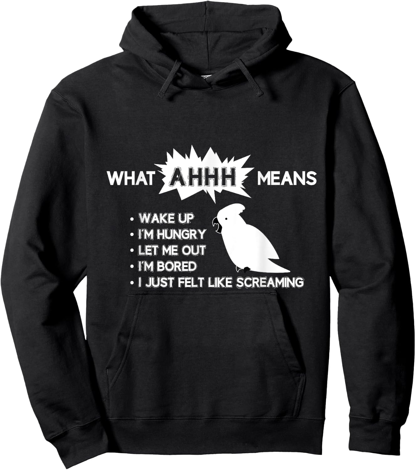 Funny Parrot "What AHHH Means" Cockatoo Shirt Hoodie - Hoodie | Black