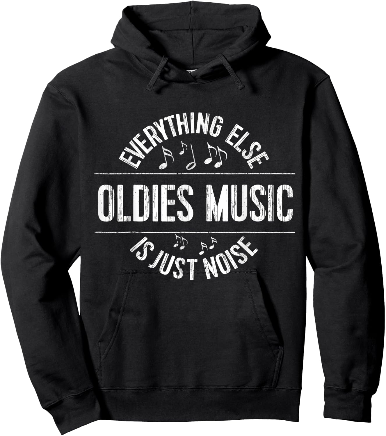 Funny Oldies Music : Everything Else is Just Noise Hoodie - Hoodie | Black