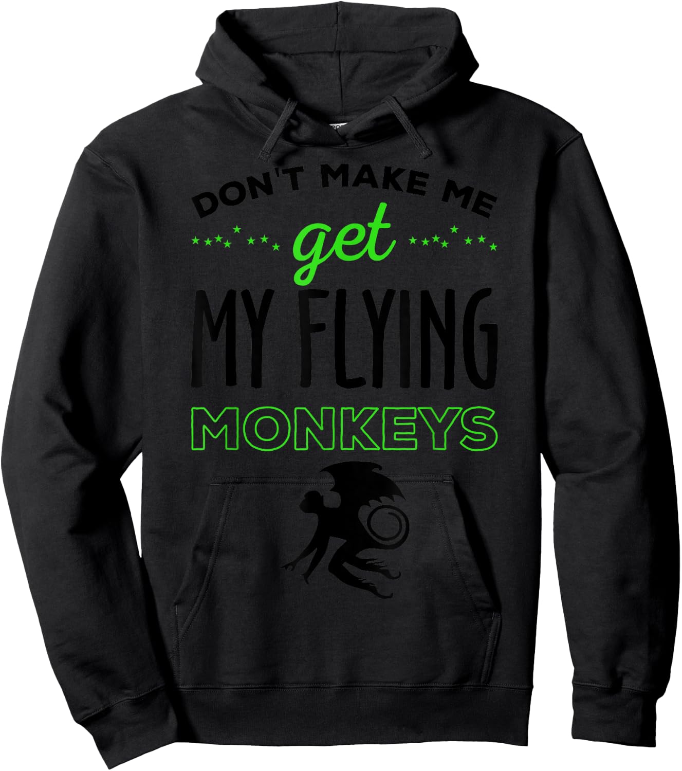 Halloween Costume Shirt Don't Make Me Get My Flying Monkeys Hoodie - Hoodie | Black