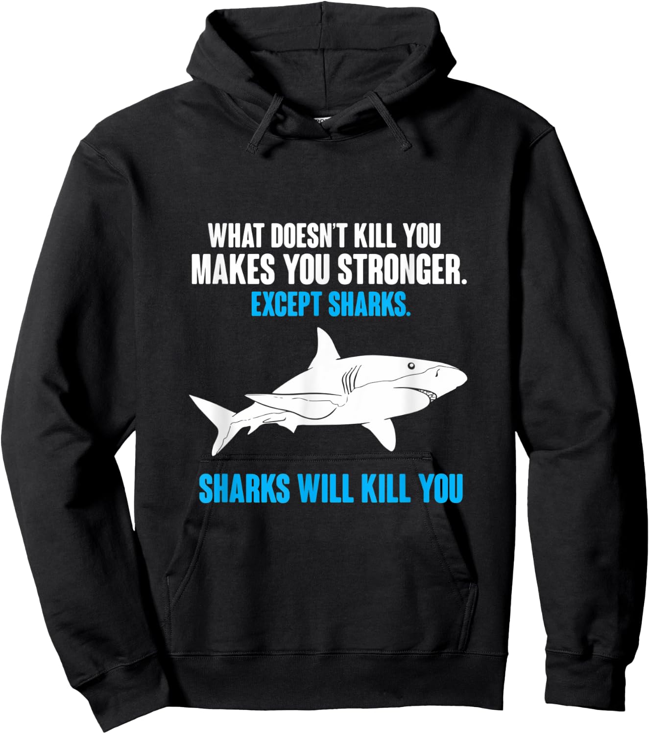 What Doesn't Kill You Makes You Stronger Shark Hoodie - Hoodie | Black