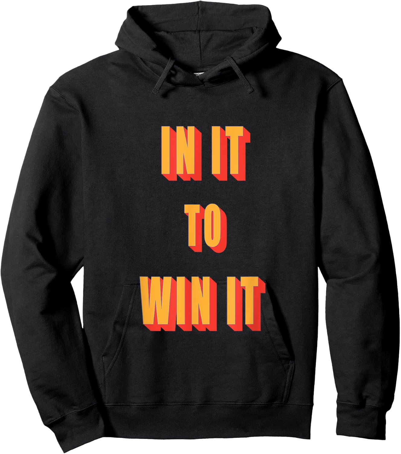 In It To Win It T Shirt Hoodie - Hoodie | Black