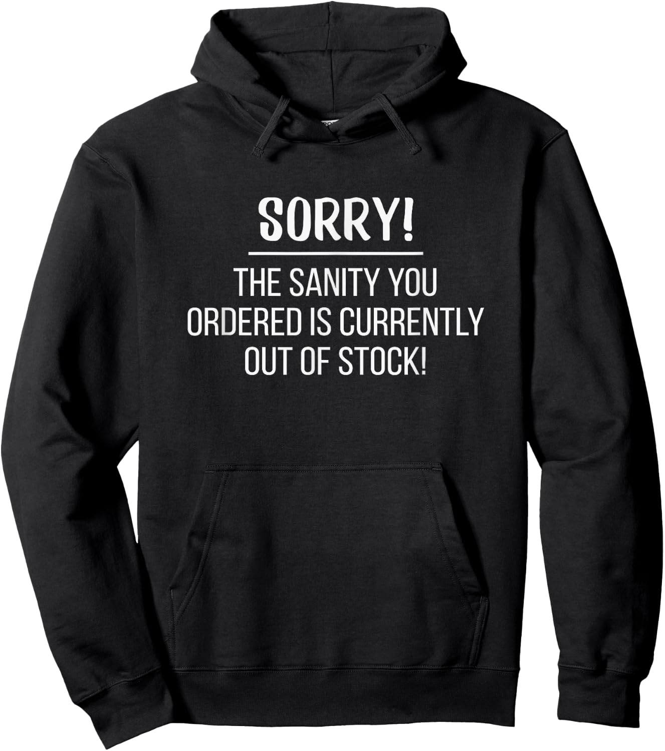 Sorry! The Sanity You Ordered Is Out Of Stock! Lifestyle Fun Hoodie - Hoodie | Black