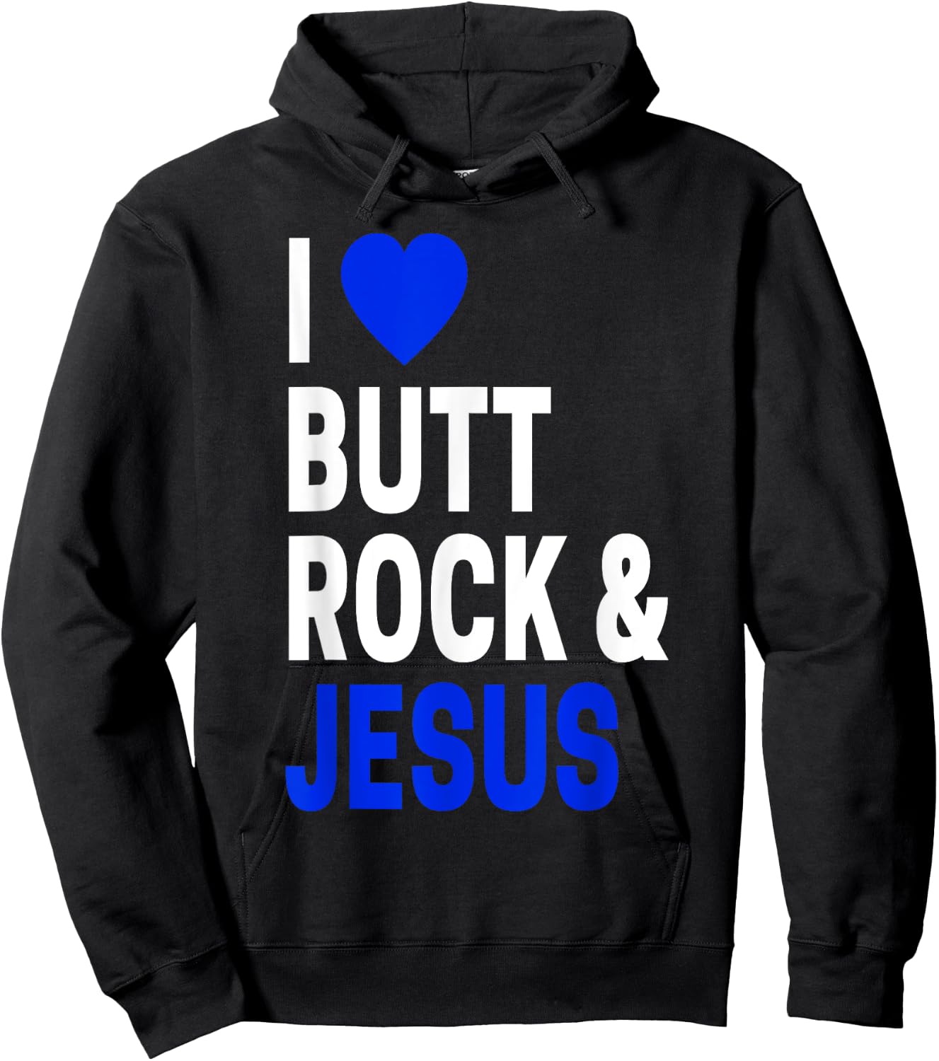 Inappropriate Gift & Women I Love Butt Rock & Jesus Hoodie - Hoodie | Black