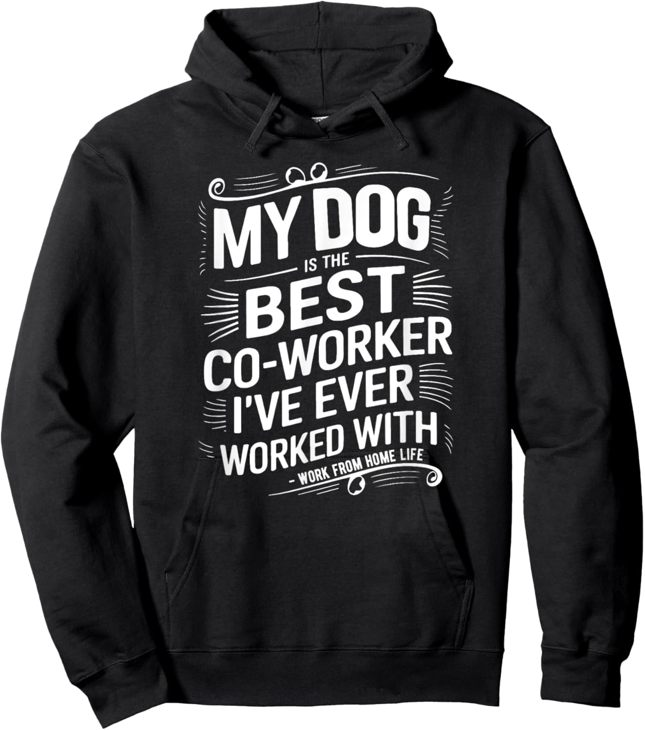 Dog Is The Best Co-Worker I've Ever Worked With Funny WFH Men Women Kids Hoodie - Hoodie | Black