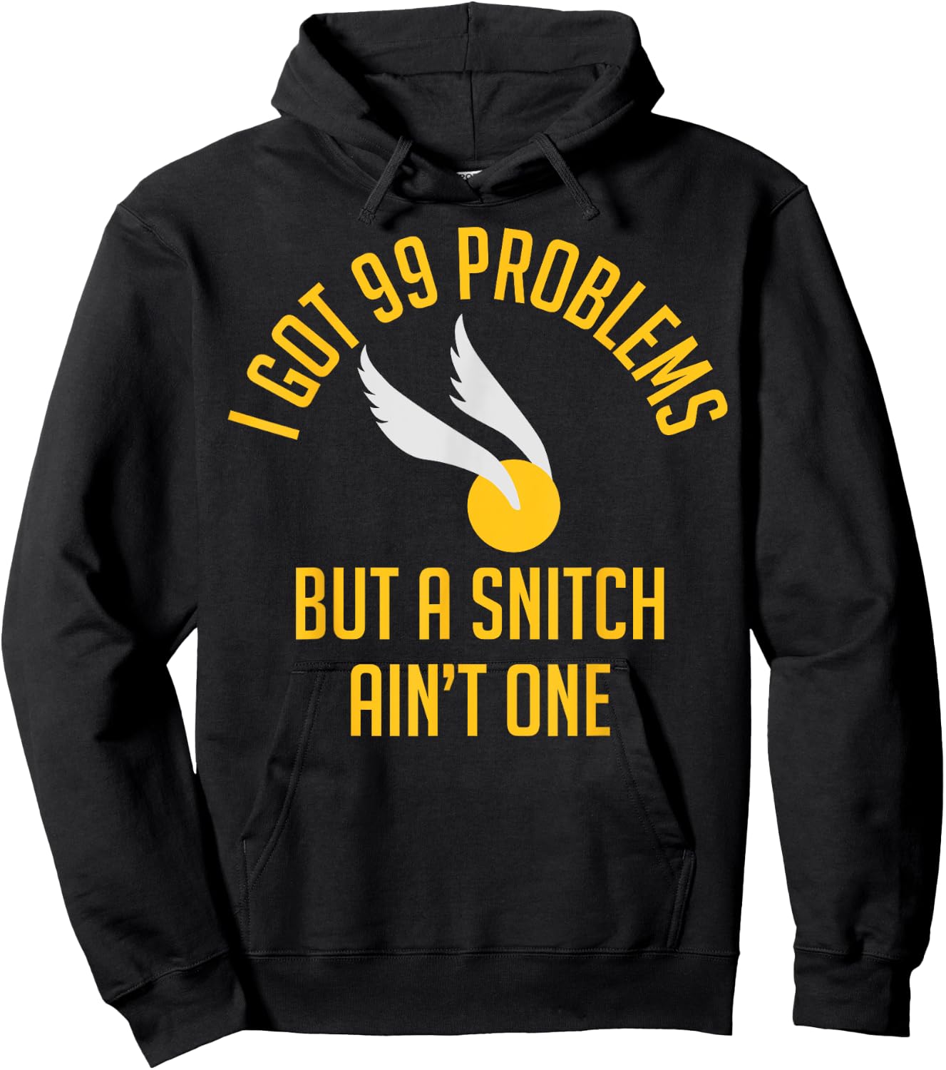 99 Problems but a Snitch Ain't One Shirt Hoodie - Hoodie | Black