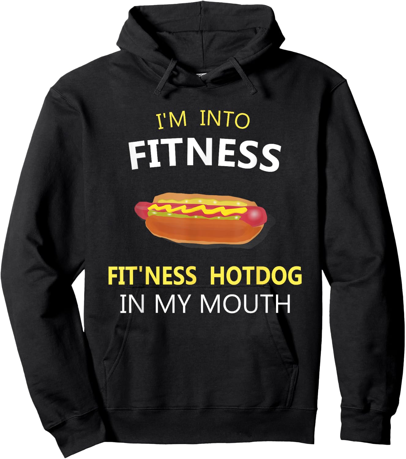 I'm Into Fitness Fit'ness Hotdog in My Mouth Hoodie - Hoodie | Black