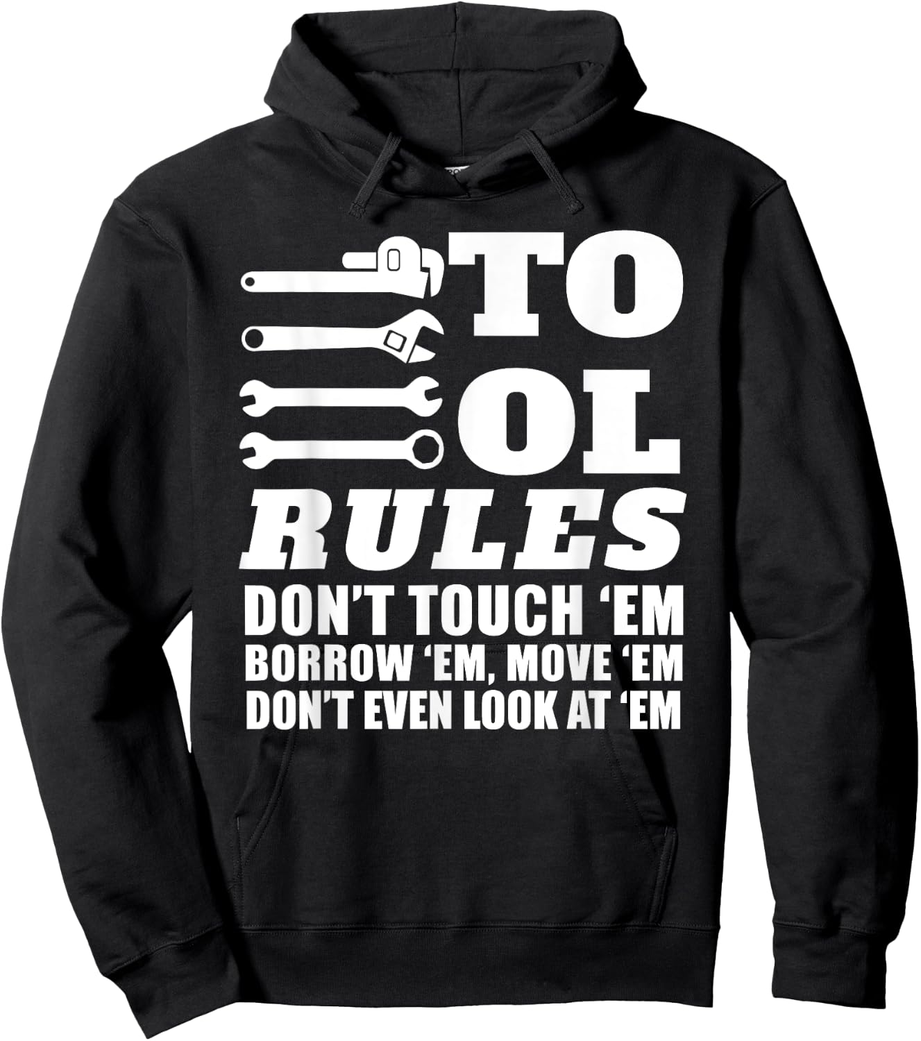 Mechanic Funny - Tool Rules Don't Touch 'Em Borrow 'Em Hoodie - Hoodie | Black