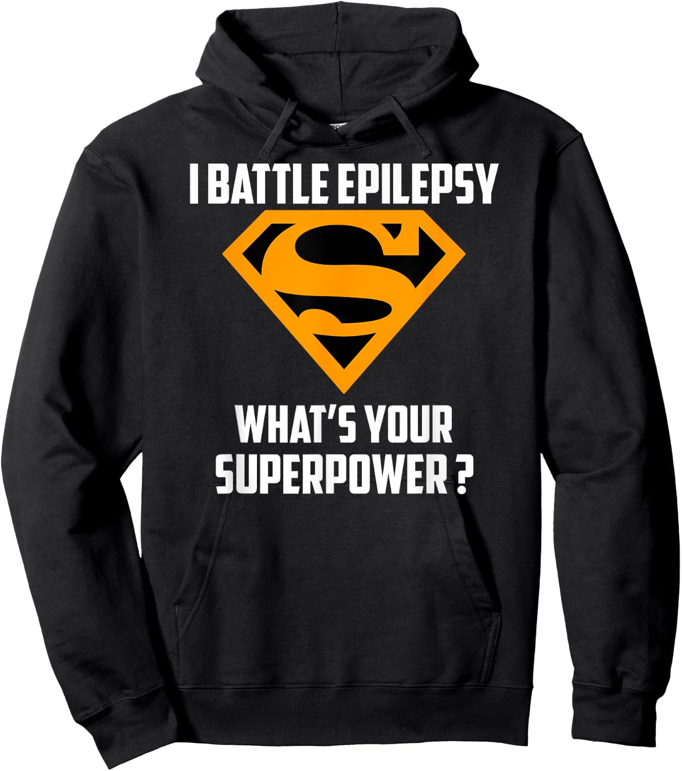 I BATTLE EPILEPSY-What's Your Superpower Hoodie - Hoodie | Black