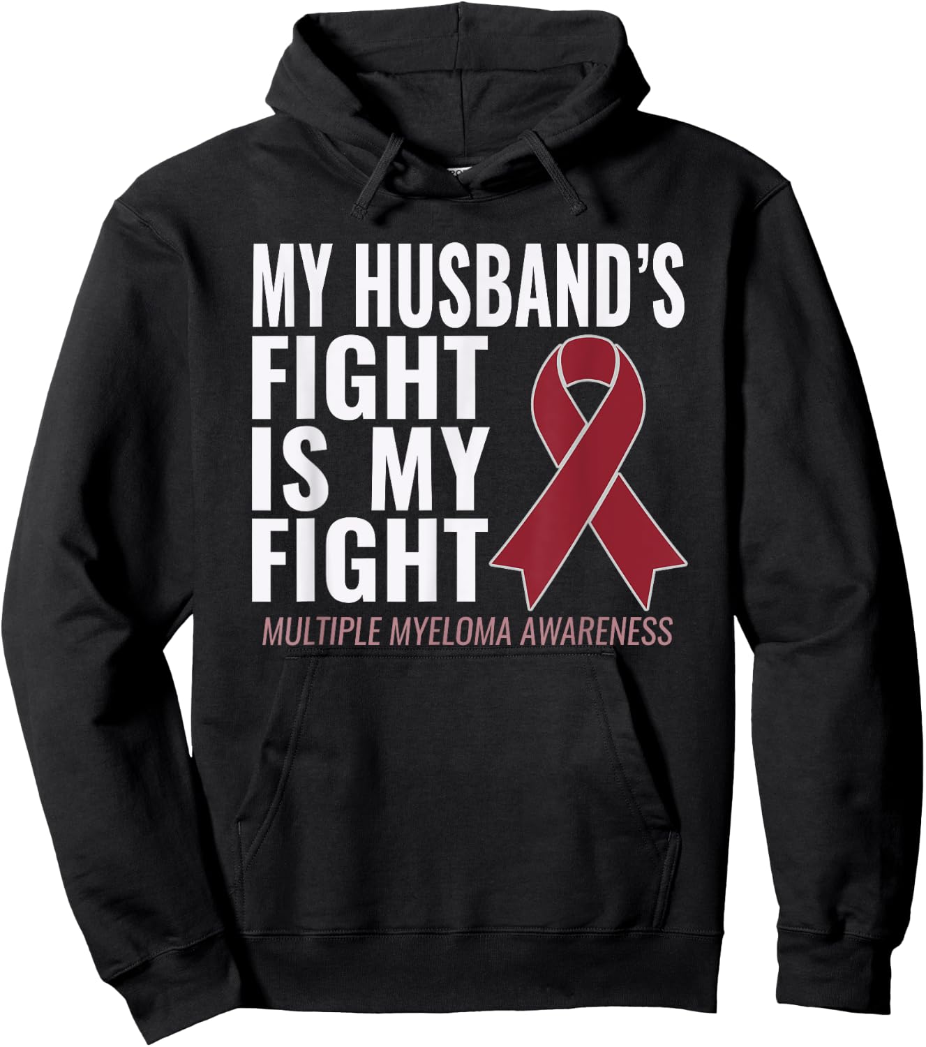 My Husband's Fight is My Fight Multiple Myeloma Shirt Hoodie - Hoodie | Black