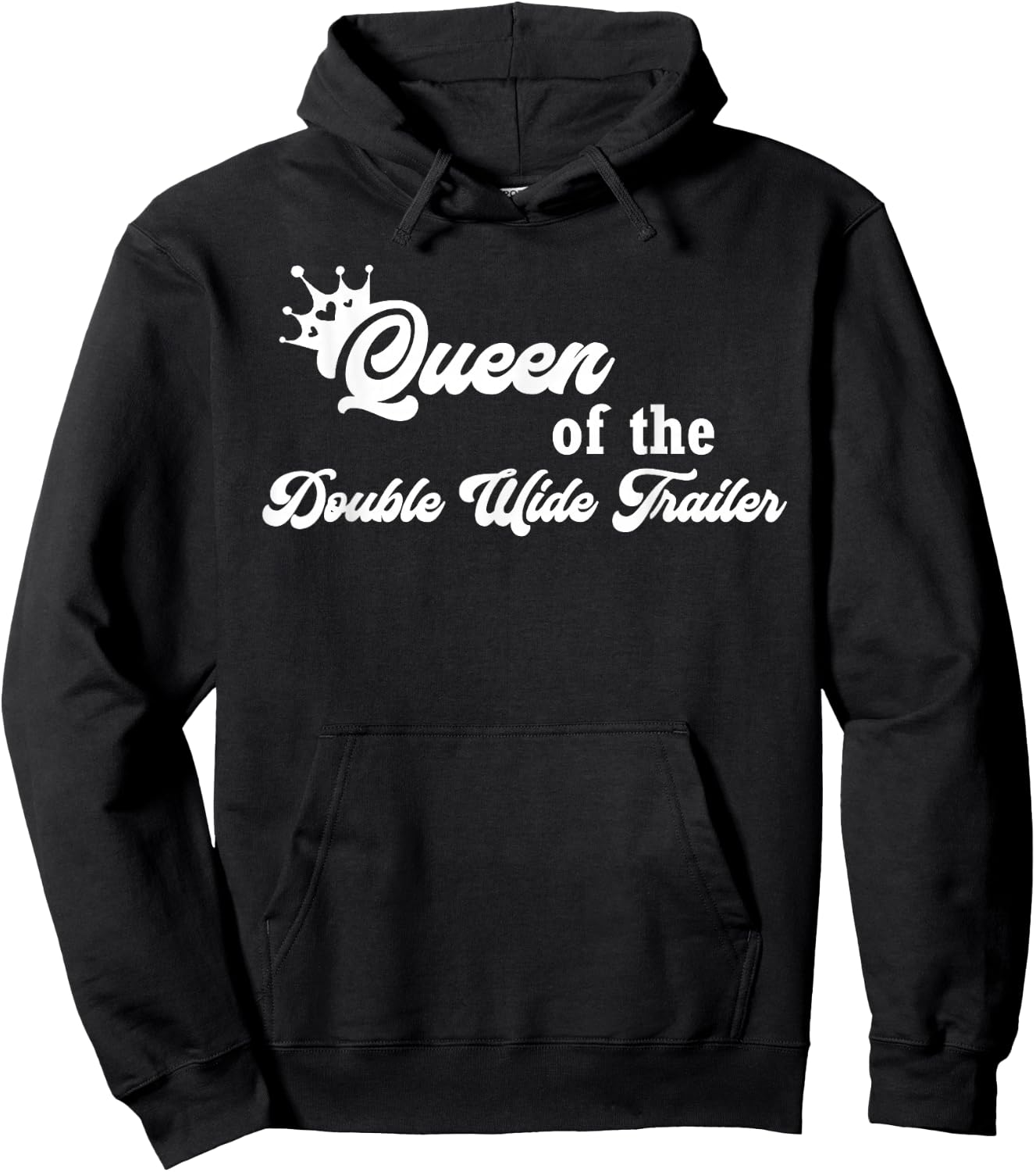 Queen of the Double Wide Trailer Hoodie - Hoodie | Black