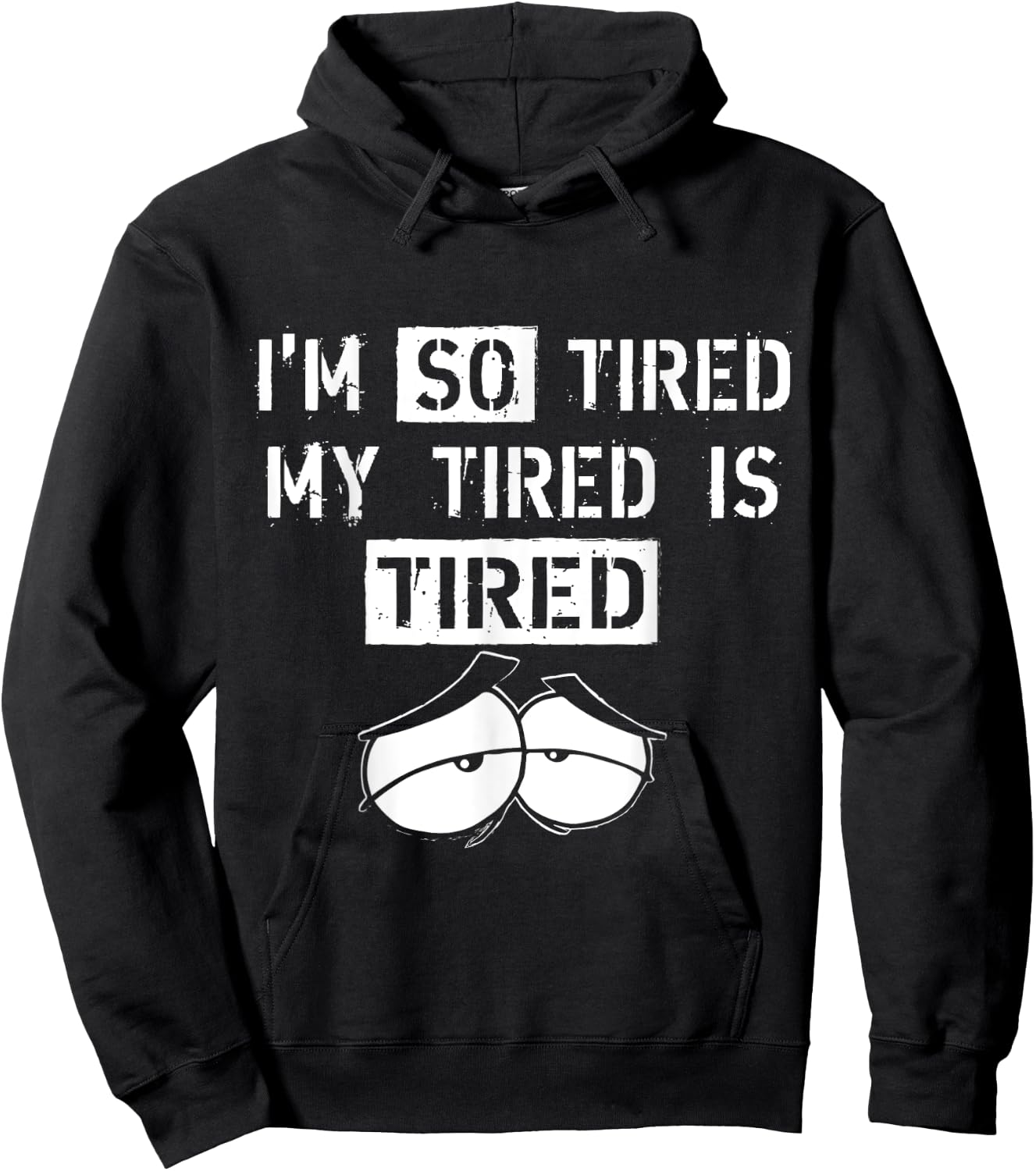 I'm So Tired, My Tired is Tired funny Gift Hoodie - Hoodie | Black