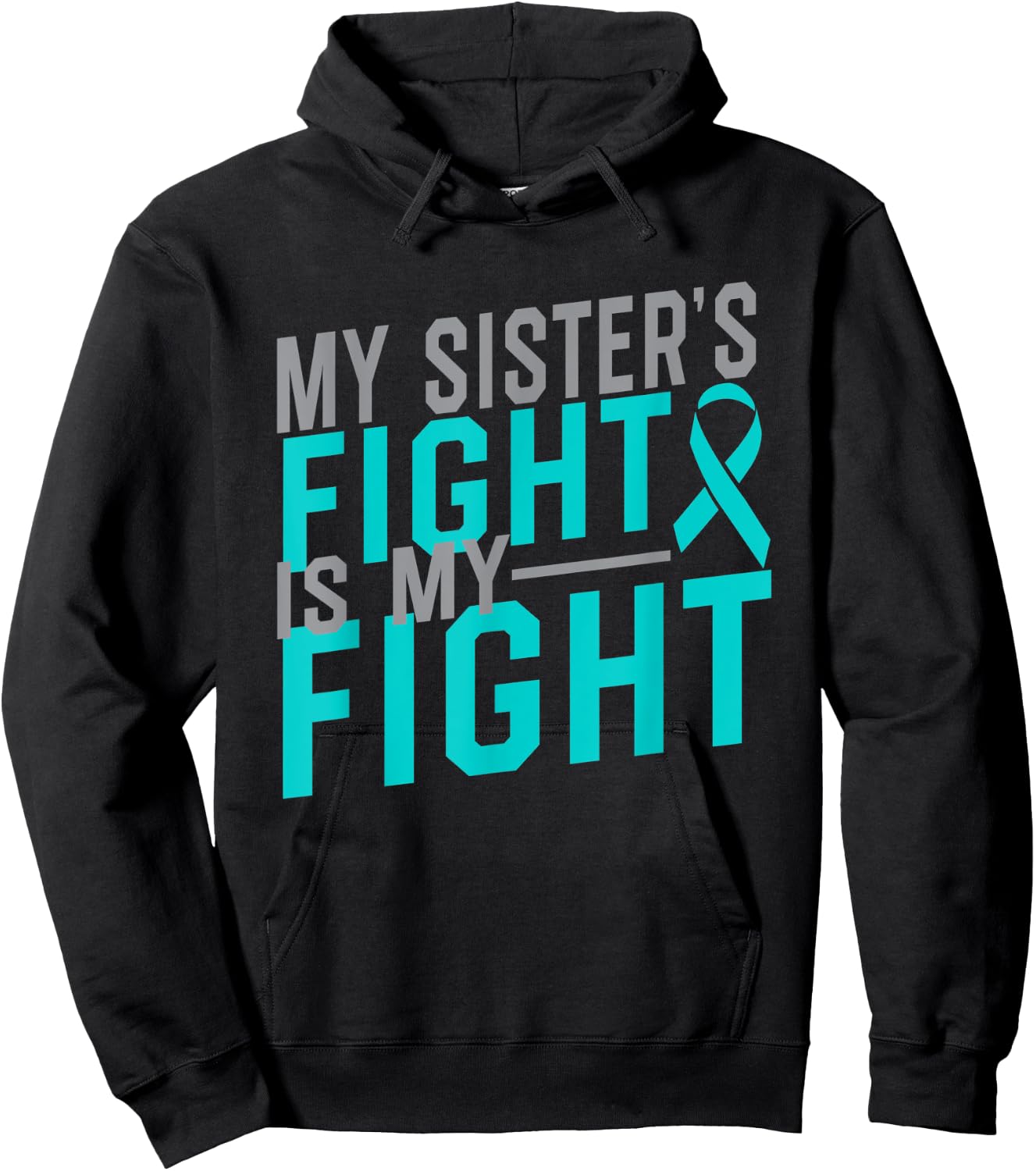 My Sister's Fight is My Fight Cervical Cancer Awareness Hoodie - Hoodie | Black