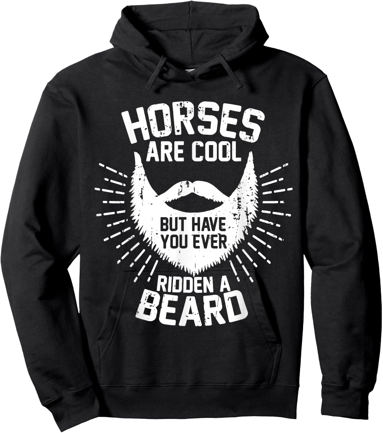 Horses are Cool but Have you ever Ridden a Beard Hoodie - Hoodie | Black