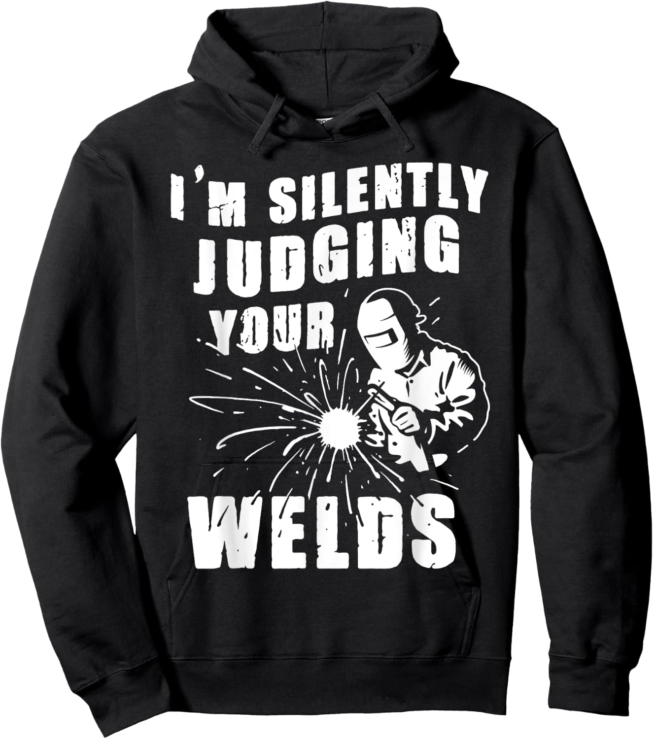 Funny Gift Welder I'm Silently Judging Your Welds Hoodie - Hoodie | Black