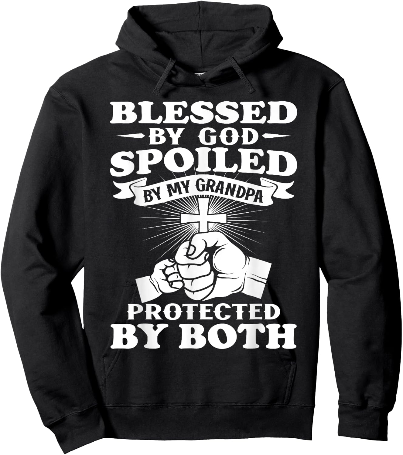 Blessed By God Spoiled By My Grandpa Protected By Both Hoodie - Hoodie | Black
