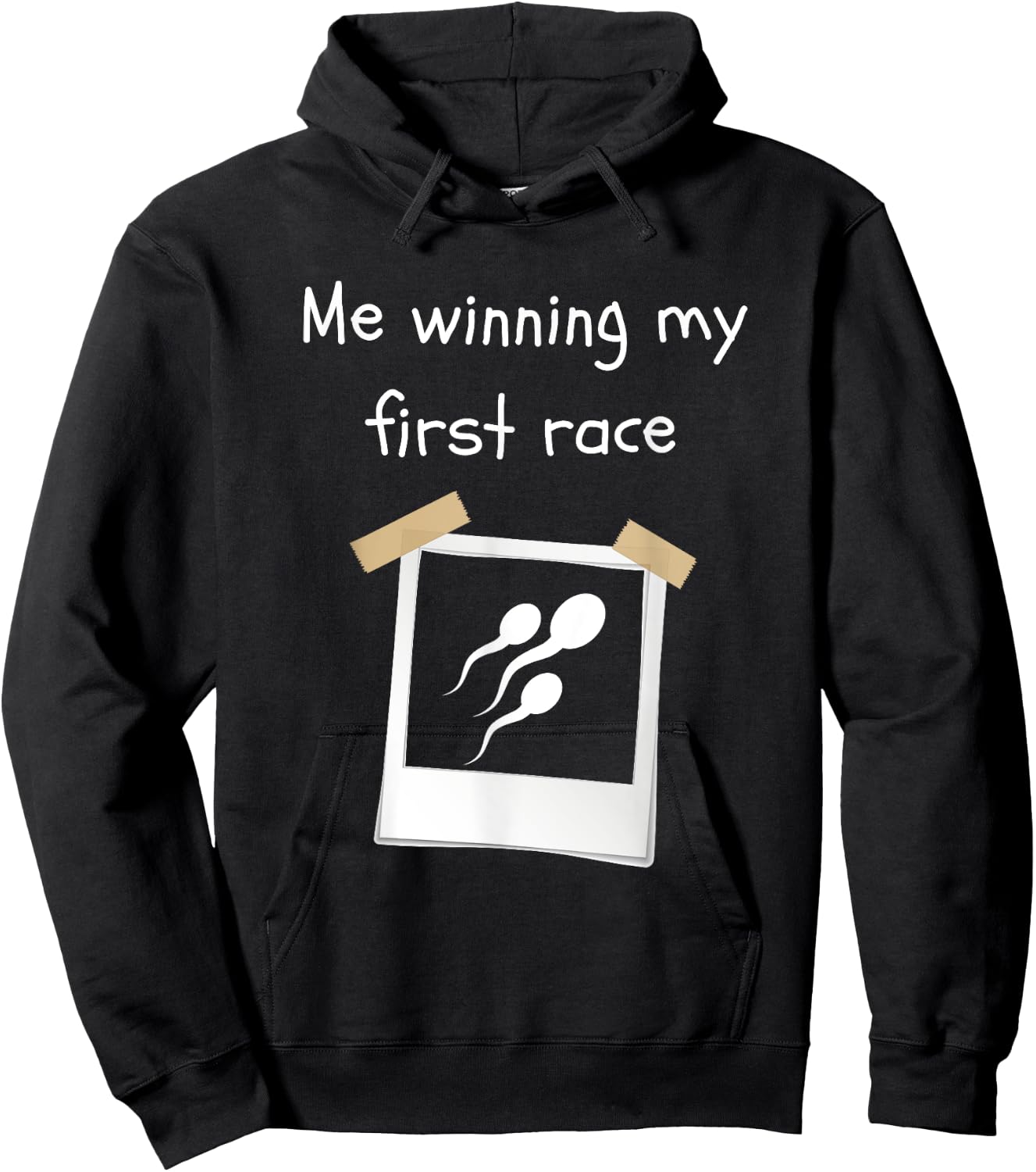 Me Winning My First Race Funny Sperm Sarcastic Hoodie - Hoodie | Black