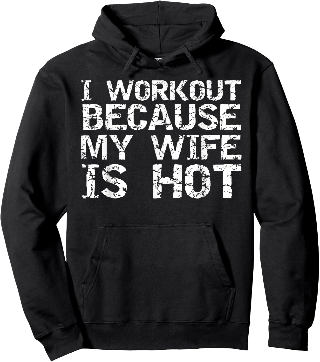 Funny Men's Fitness Gift I Workout because My Wife is Hot Hoodie - Hoodie | Black