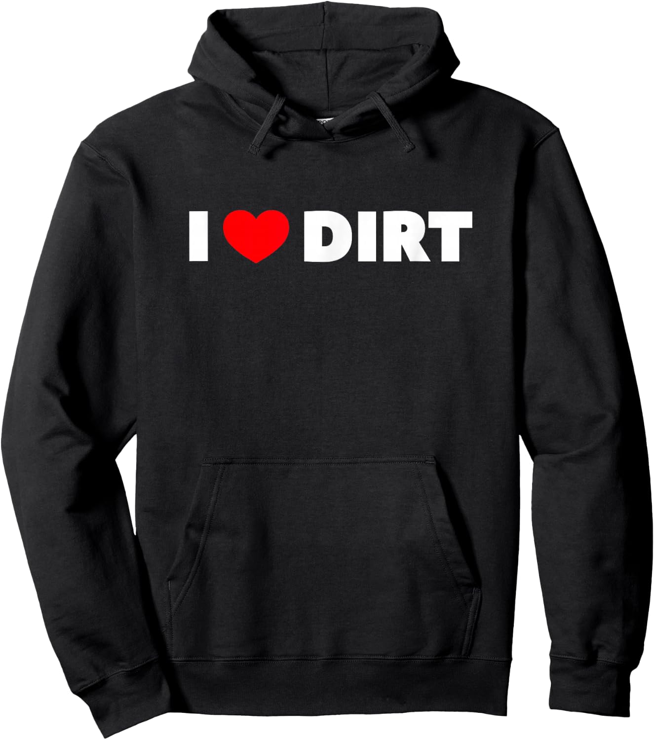 I Love (Heart) Dirt Hoodie - Hoodie | Black
