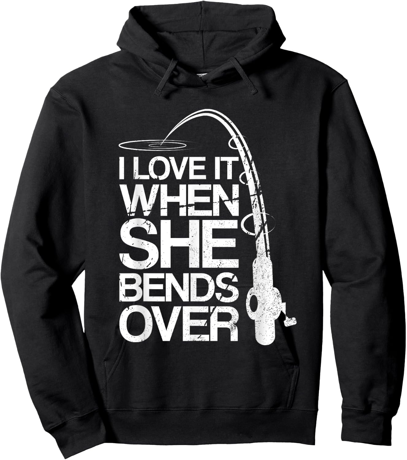 I Love It When She Bends Over Funny Fishing Hoodie - Hoodie | Black