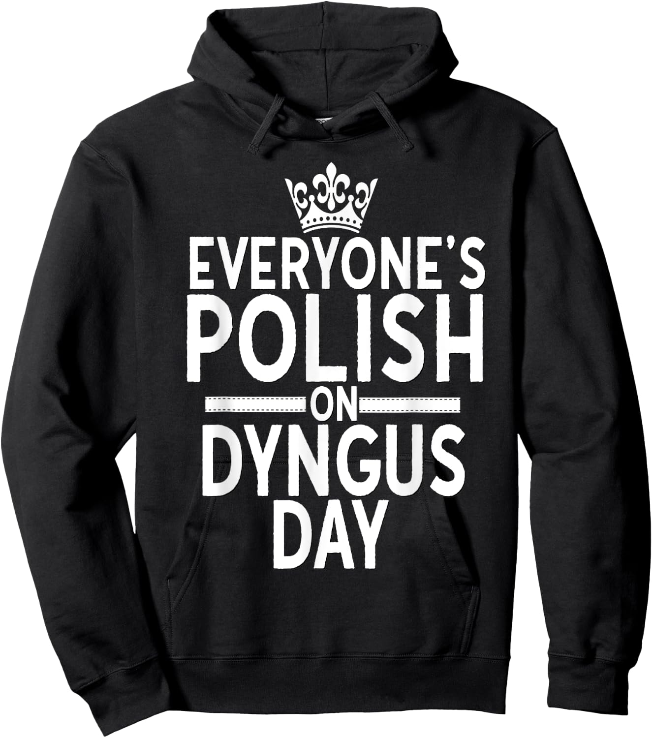 Everyone Is Polish On Dyngus Day Shirt Poland Eagle Crown Hoodie - Hoodie | Black