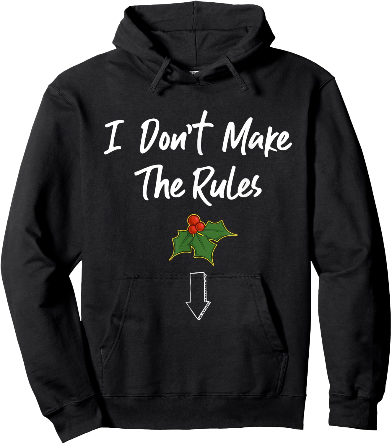 I Don't Make The Rules Dick Joke Cool Mistletoe Decoration Hoodie - Hoodie | Black