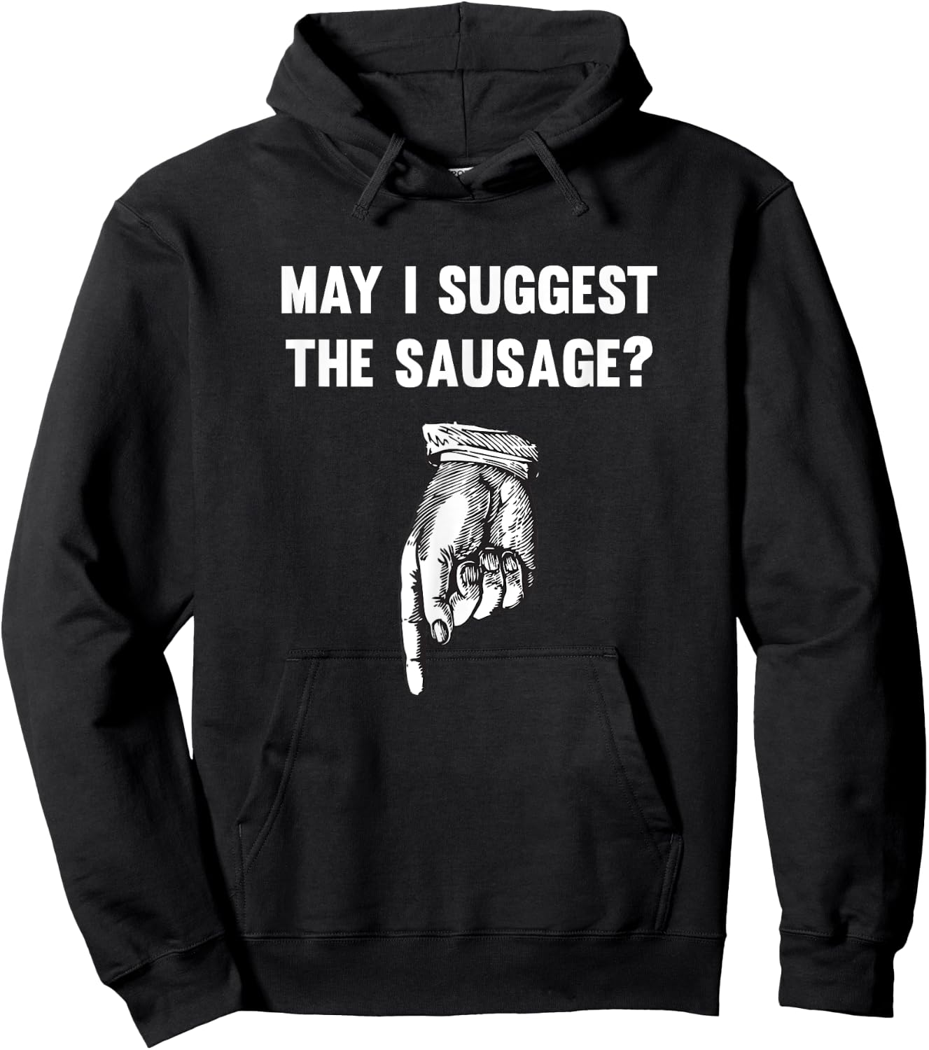 Funny May I Suggest The Sausage Offensive Hoodie - Hoodie | Black