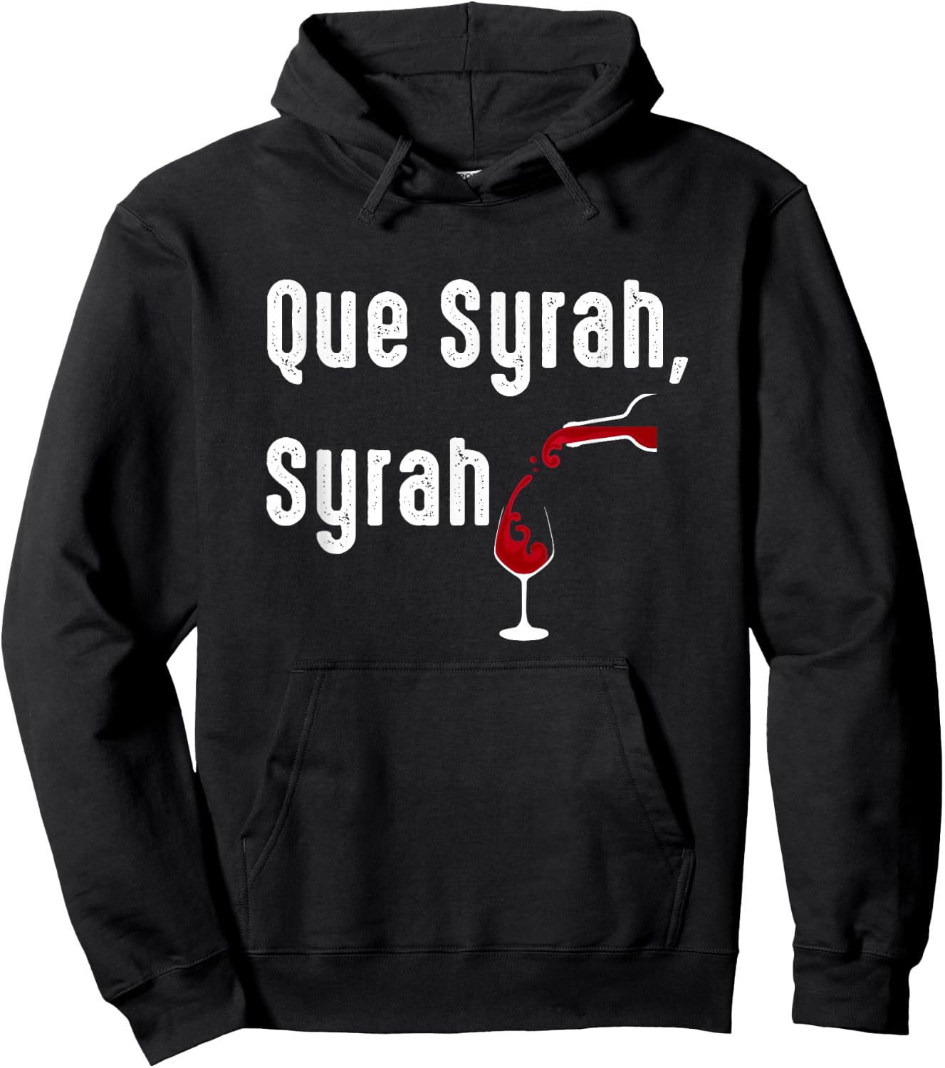 Que Syrah, Syrah Funny Wine Lovers Hoodie - Hoodie | Black