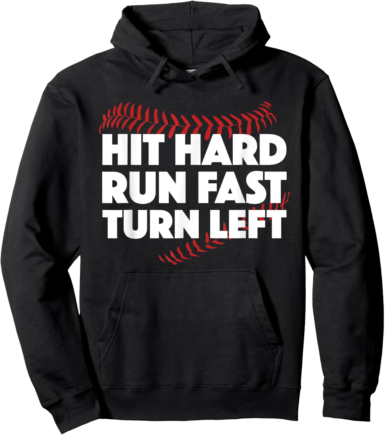 Hit Hard Run Fast Turn Left Baseball Funny Sport Hoodie - Hoodie | Black