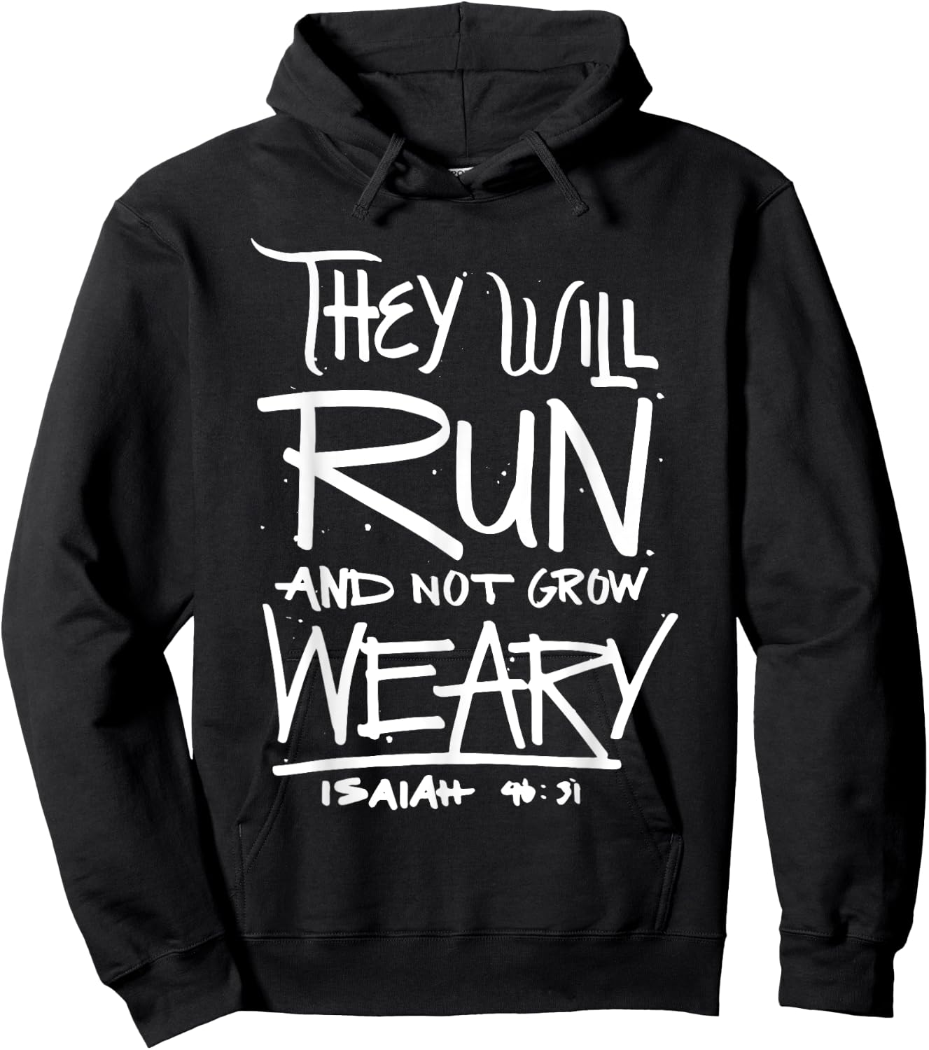 They Will Run and Not Grow Weary Isaiah 46:31 Christian Hoodie - Hoodie | Black